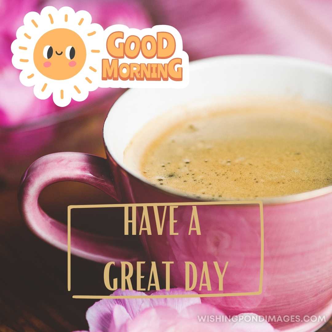 A beautiful image of pink-colored cup of coffee. Good Morning Coffee Images